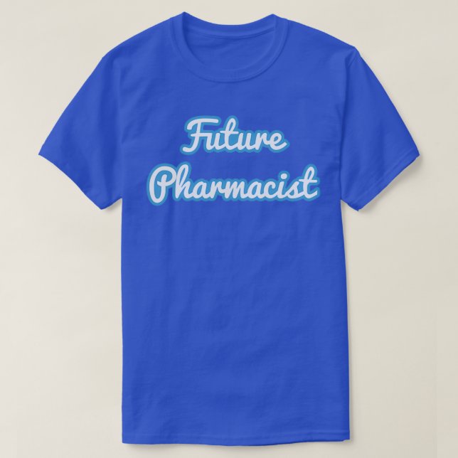 Future Pharmacist 33 T-Shirt (Design Front)