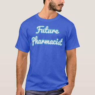 Future Pharmacist 33 T-Shirt