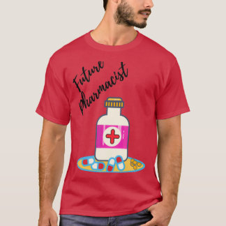 Future Pharmacist funny men gift women gift 31 T-Shirt