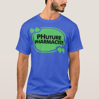 Future Pharmacist Gift for Pharmacist Student 1 T-Shirt