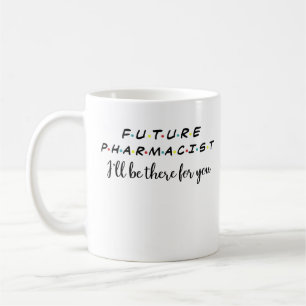 Future Pharmacist, Pharmacy Student,Funny School  Coffee Mug