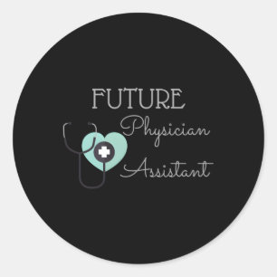 Future Physician Assistant Pa Perfect For Student Classic Round Sticker