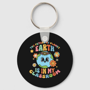 Future Planet Earth Is In My Clroom Groovy Proud T Key Ring