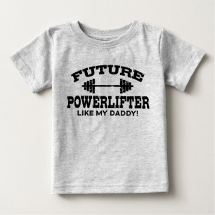 Future Powerlifter Like My daddy Baby T-Shirt
