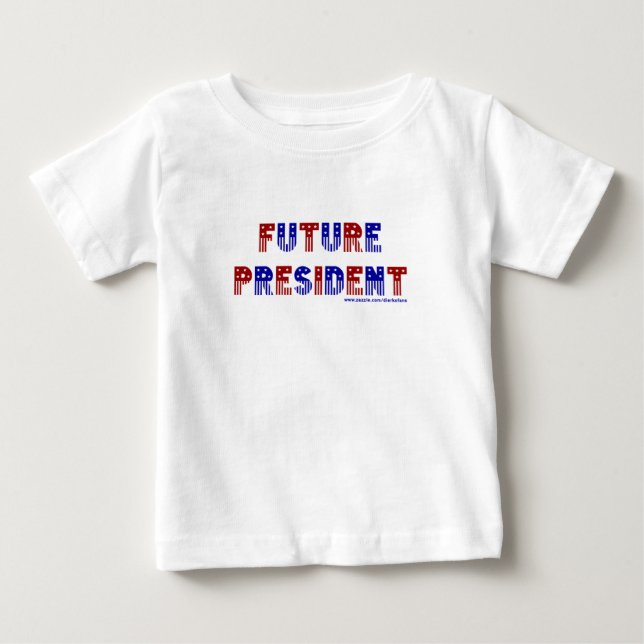 Future President Baby T-Shirt (Front)