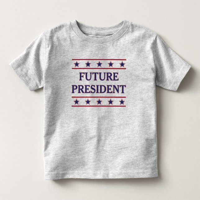 Future President Toddler T-Shirt (Front)