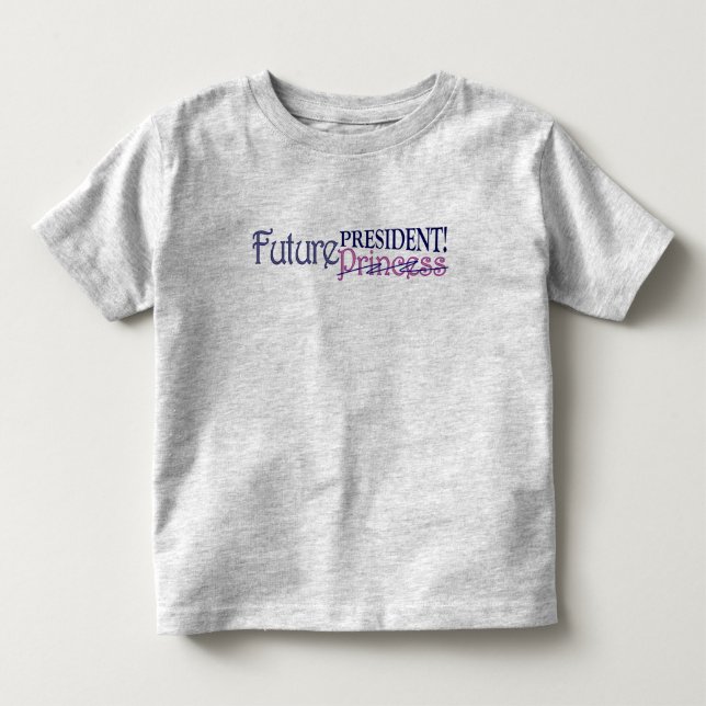 Future President Toddler T-Shirt (Front)