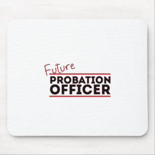 Future Probation Officer Mouse Mat