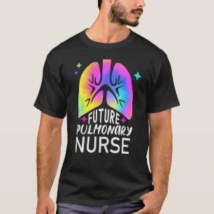 Future Pulmonary Nurse Tie Dye Lungs Pulmonologist T-Shirt