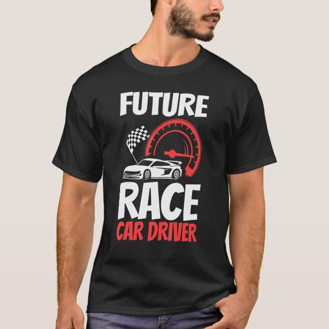 Future Race Car Driver Kids Men Women Cool Racing T-Shirt (Front)