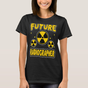 Future Radiographer   Radiology Radiography Studen T-Shirt