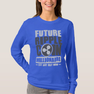 Future RIPPLE Coin Millionaire - Est any day now T-Shirt