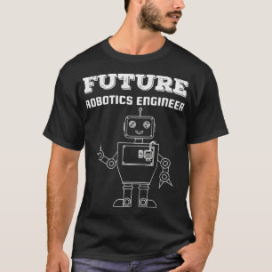 Future Robotics Engineer Robot Technology Funny T  T-Shirt