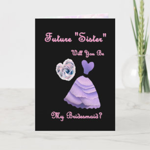Future-Sister-in-Law - Be My Bridesmaid Invitation