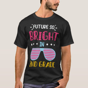 Future So Bright in 2nd Grade Kids Teacher T-Shirt