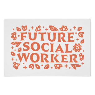 Future social worker retro floral aesthetic poster