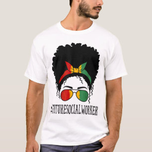 Future Social Worker Women Messy Bun Black History T-Shirt