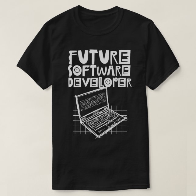 Future Software Developer Developing Coder Coding  T-Shirt (Design Front)