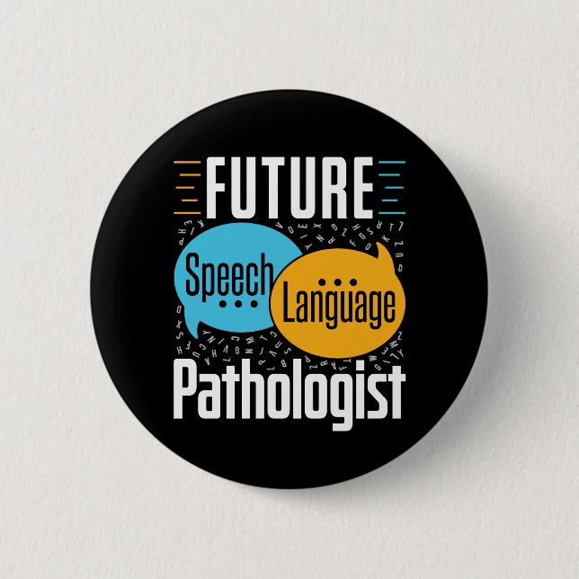 Future Speech Language Pathologist SLP 6 Cm Round Badge (Front)