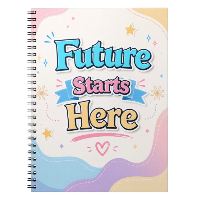 Future Starts Here Notebook - Inspirational School (Front)