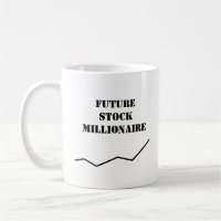 "Future Stock Millionaire" Text Coffee Mug