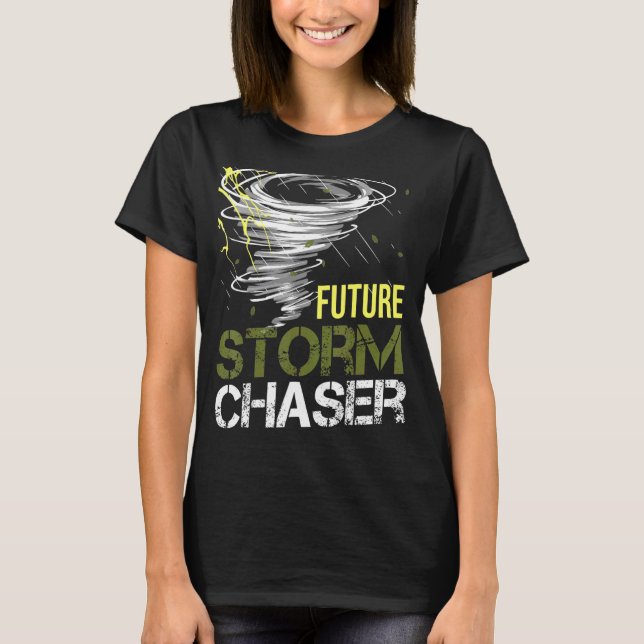 Future Storm Chaser Weather Tornado for Meteorolog T-Shirt (Front)