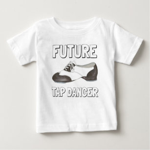 Future Tap Dancer Oxford Tap Shoes Dance Teacher Baby T-Shirt