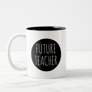 Future Teacher // Career Profession Quote Two-Tone Coffee Mug
