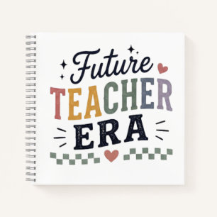 Future Teacher Era Student Teacher Graduation Notebook
