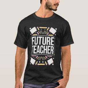 Future Teacher Graduation School Kids Toddler Wome T-Shirt