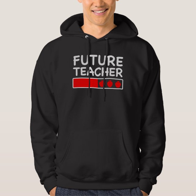 Future Teacher Loading Bar Cool Education Student Hoodie (Front)