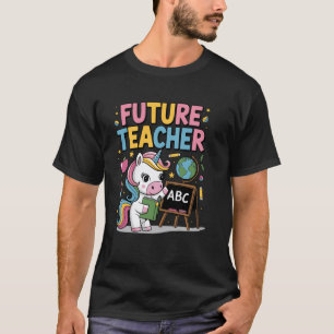 Future Teacher School Teacher Female T-Shirt