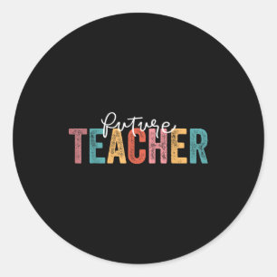 Future Teacher Student Teaching School Teacher In  Classic Round Sticker