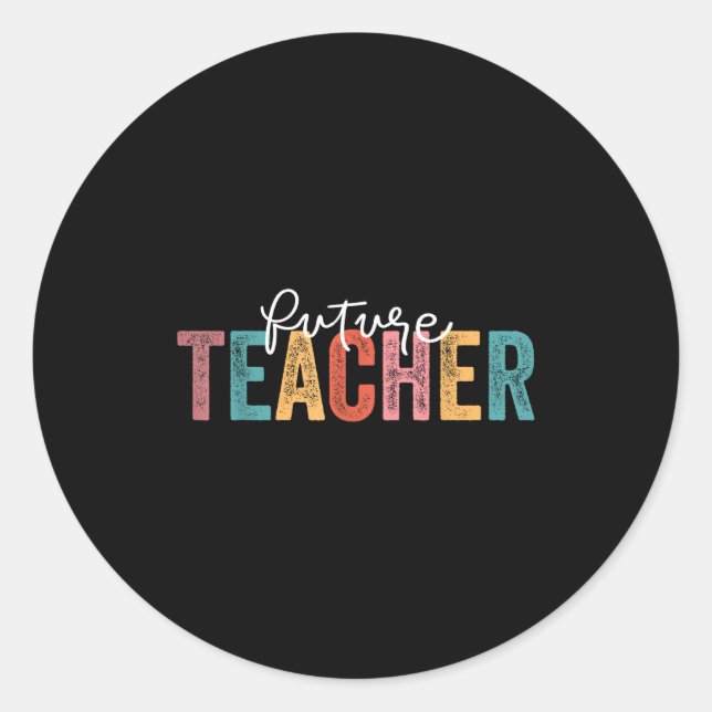 Future Teacher Student Teaching School Teacher In  Classic Round Sticker (Front)
