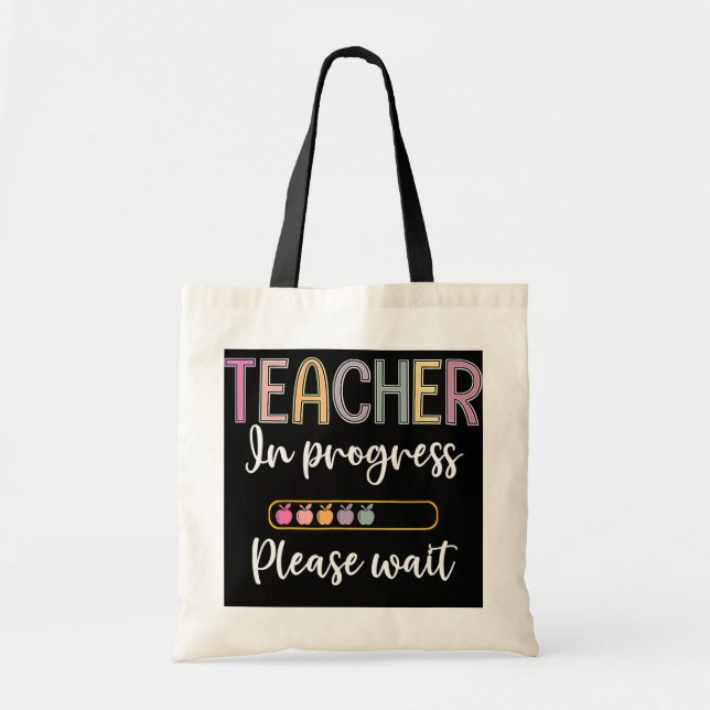 Future Teacher Teacher In Progress Please Wait  Tote Bag (Front)