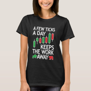 Future Trading, Futures Trader, Day Traders, Few T T-Shirt