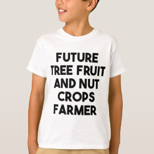 Future Tree Fruit And Nut Crops Farmer T-Shirt