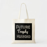 Future Trophy Fiance Groom To Be Gifts Husband 