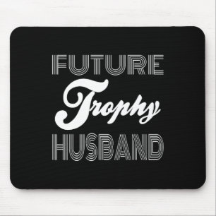 Future Trophy Fiance Groom To Be Husband Funny 1 Mouse Mat