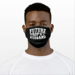 Future Trophy Husband Cloth Face Mask<br><div class="desc">Perfect Gift Idea for Men,  Women,  Kids on Christmas Day or Birthday with funny saying - Future Trophy Husband</div>