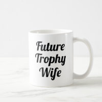 Future Trophy Wife