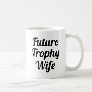 Future Trophy Wife Coffee Mug