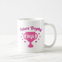 Future Trophy Wife