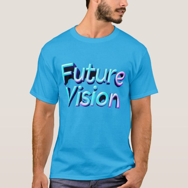 Future Vision- T-Shirt (Front)