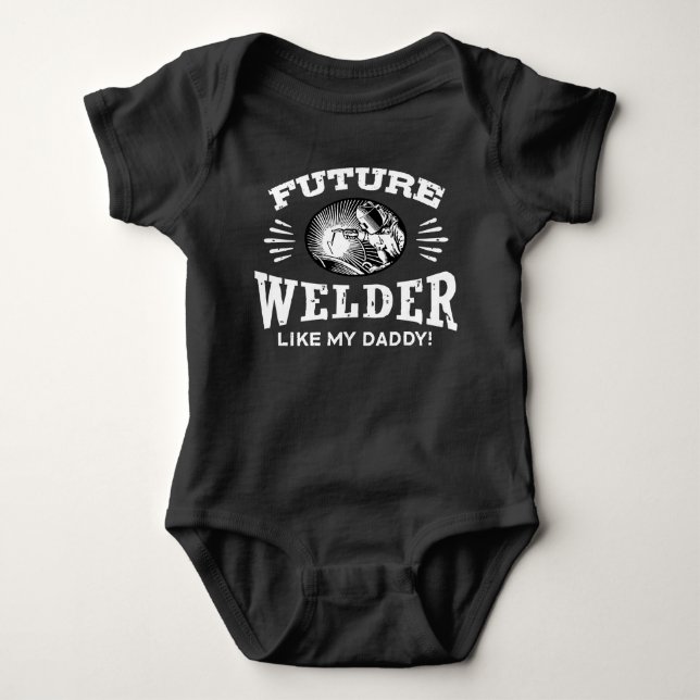 Future Welder Like My Daddy Baby Bodysuit (Front)