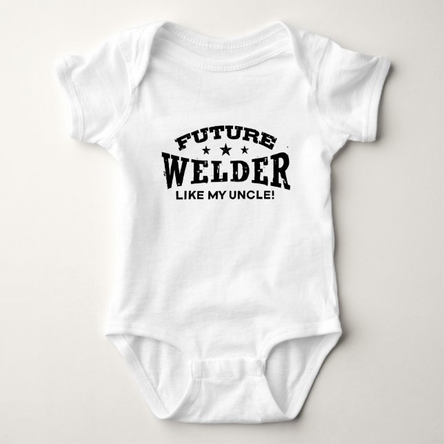 Future Welder Like My Uncle Baby Bodysuit (Front)