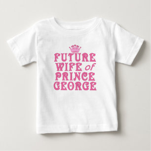 Future Wife of Prince George Baby T-Shirt
