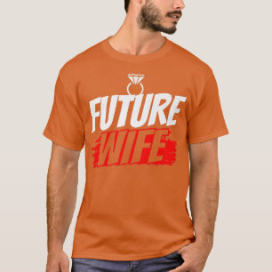 Future Wife Wedding Party Cute Bachelorette Bride T-Shirt