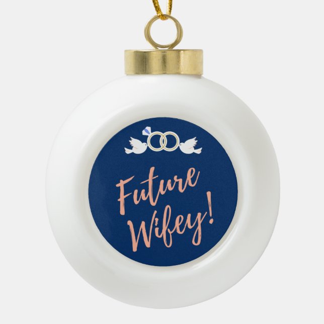 Future Wifey Love Birds in Deep Blue  Ceramic Ball Christmas Ornament (Front)