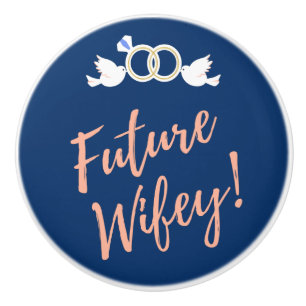 Future Wifey Love Birds in Deep Blue  Ceramic Knob